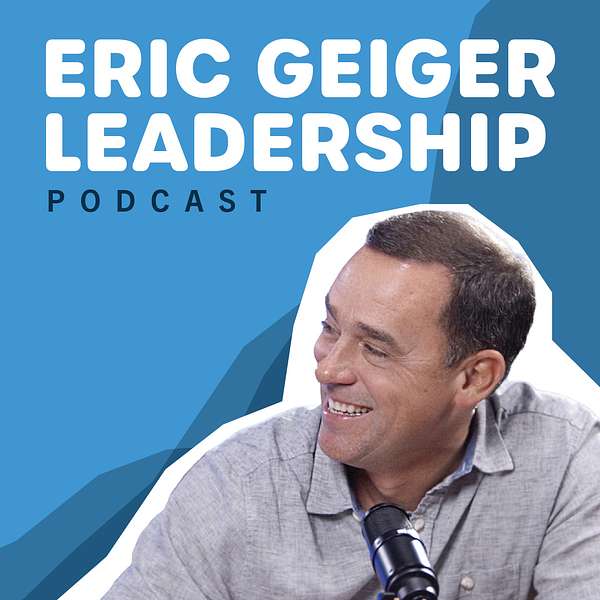 Eric Geiger on Leadership  Podcast Artwork Image