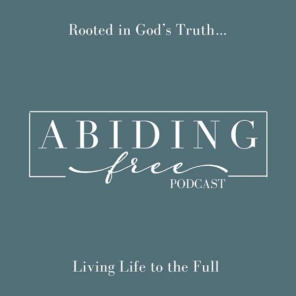 Abiding Free | Biblical Truth & Encouragement Podcast Artwork Image