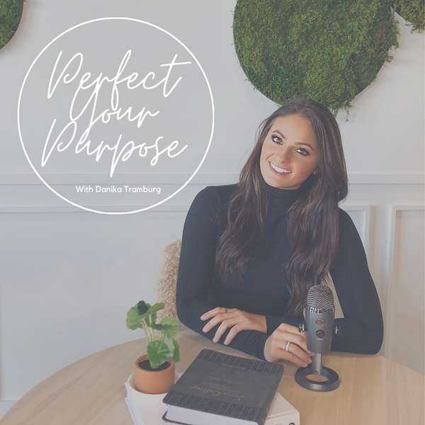 Perfect Your Purpose  Podcast Artwork Image