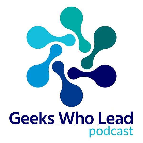 Geeks Who Lead Podcast Podcast Artwork Image