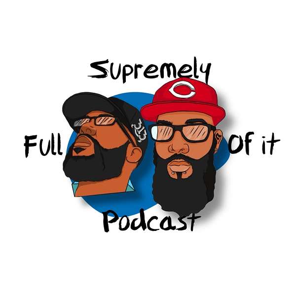 Supremely Full Of It Podcast Podcast Artwork Image