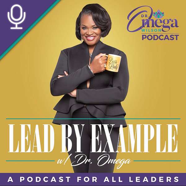 Lead By Example w/Dr. Omega Podcast Artwork Image