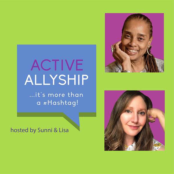Active Allyship...it's more than a #hashtag!" Podcast Artwork Image