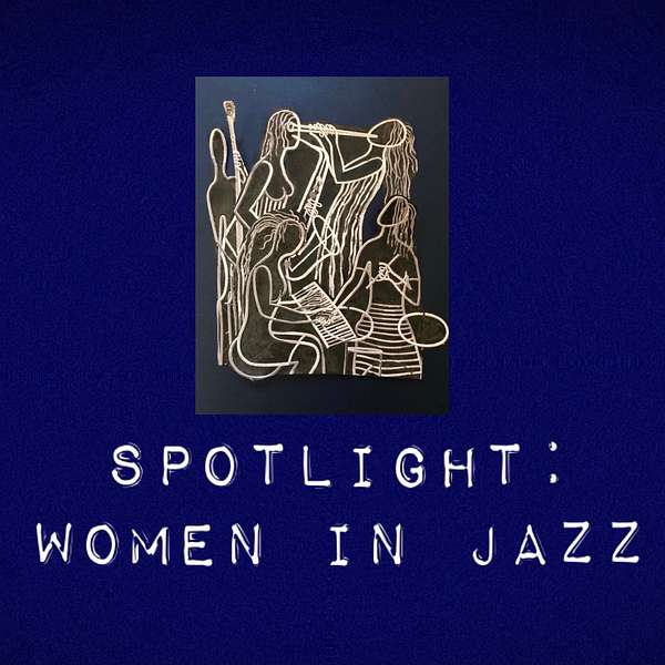 Spotlight: Women in Jazz Podcast Artwork Image