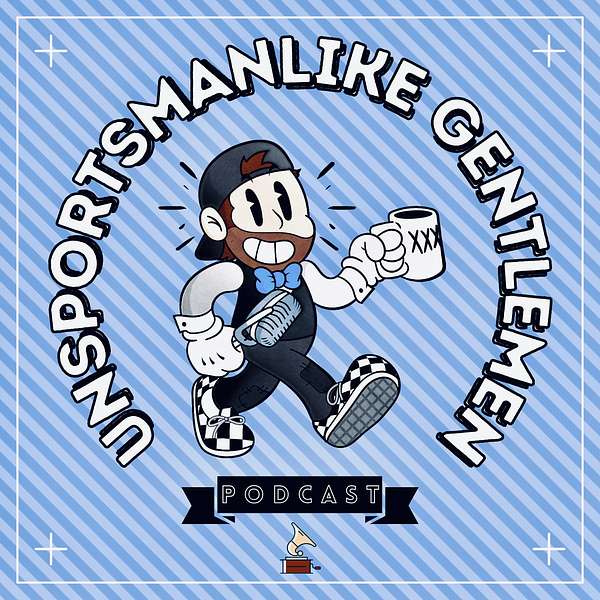 Unsportsmanlike Gentlemen Podcast Artwork Image
