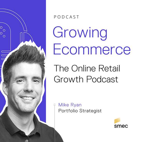 Growing Ecommerce – The Retail Growth Podcast Podcast Artwork Image