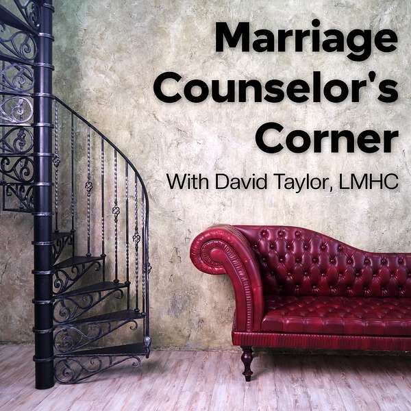 Marriage Counselor's Corner: Marriage Advice From a Real Marriage Counselor Podcast Artwork Image