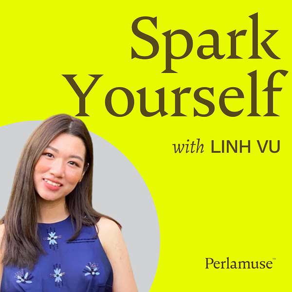Spark Yourself with Linh Vu Podcast Artwork Image