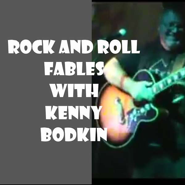 ROCK AND ROLL FABLES with KENNY BODKIN Podcast Artwork Image