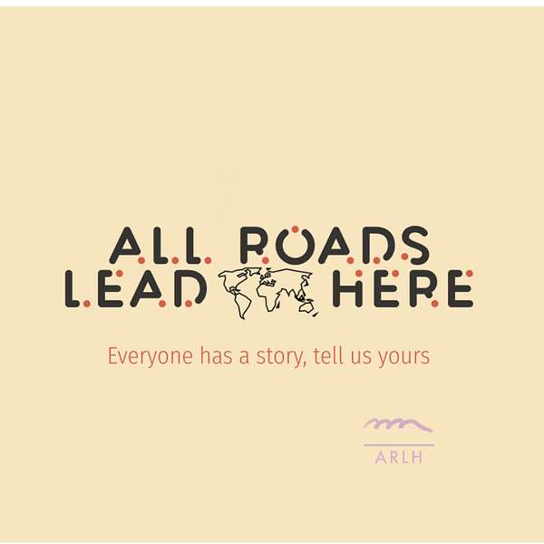 All Roads Lead Here Podcast Artwork Image