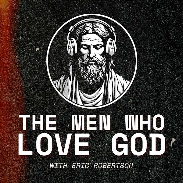 The Men Who Love God Podcast Artwork Image