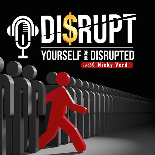 Disrupt Yourself Or Be Disrupted Podcast Artwork Image