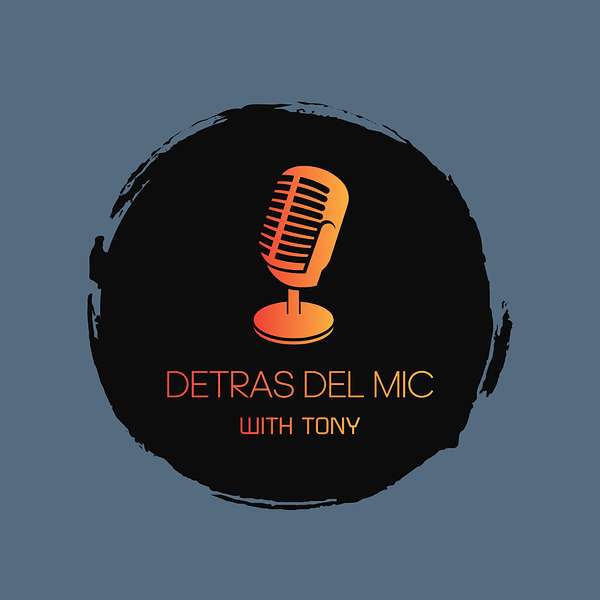 Detras Del Mic with Tony Podcast Artwork Image
