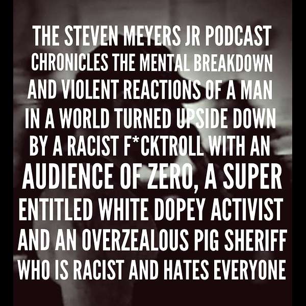 The Steven Meyers Jr. Podcast Podcast Artwork Image