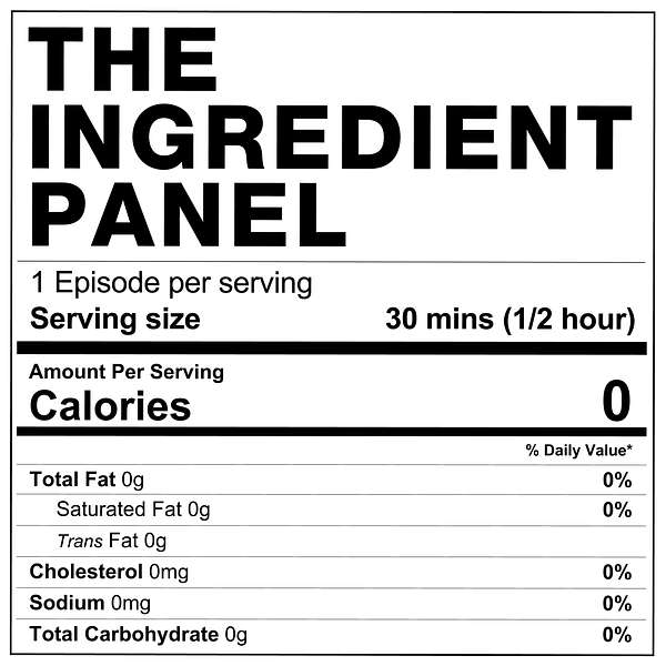 The Ingredient Panel Podcast Artwork Image