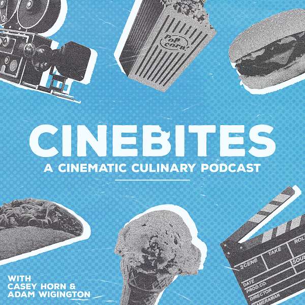 CineBites : A Cinematic Culinary Podcast Podcast Artwork Image