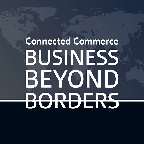 Connected Commerce: Business Beyond Borders Podcast Artwork Image