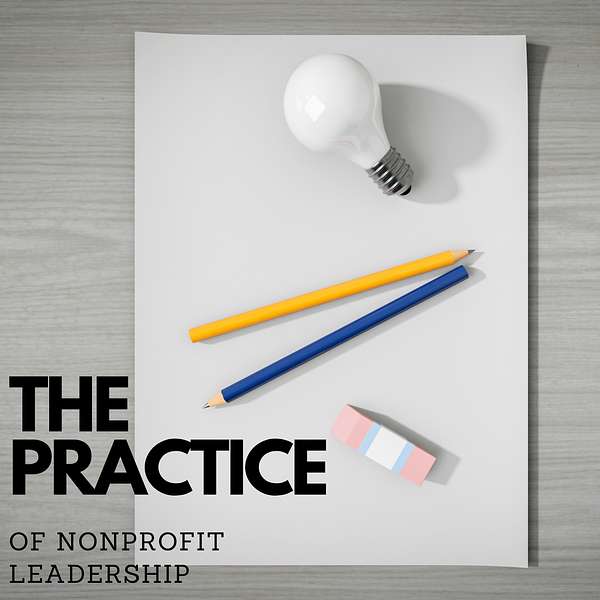 The Practice of Nonprofit Leadership Podcast Artwork Image