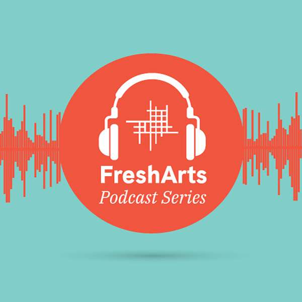 Fresh Arts Podcast Podcast Artwork Image