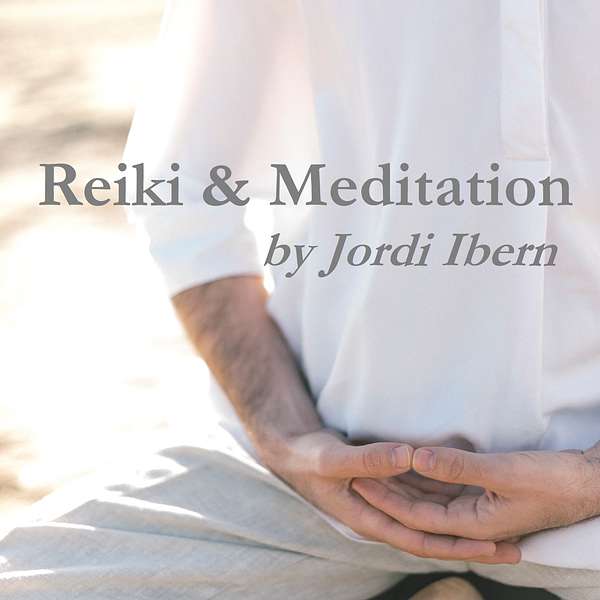 Reiki & Meditation by Jordi Ibern Podcast Artwork Image