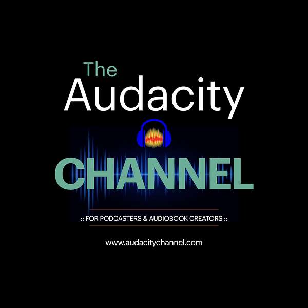 The Audacity Channel Podcast Artwork Image