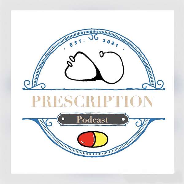 Prescription Podcast  Podcast Artwork Image