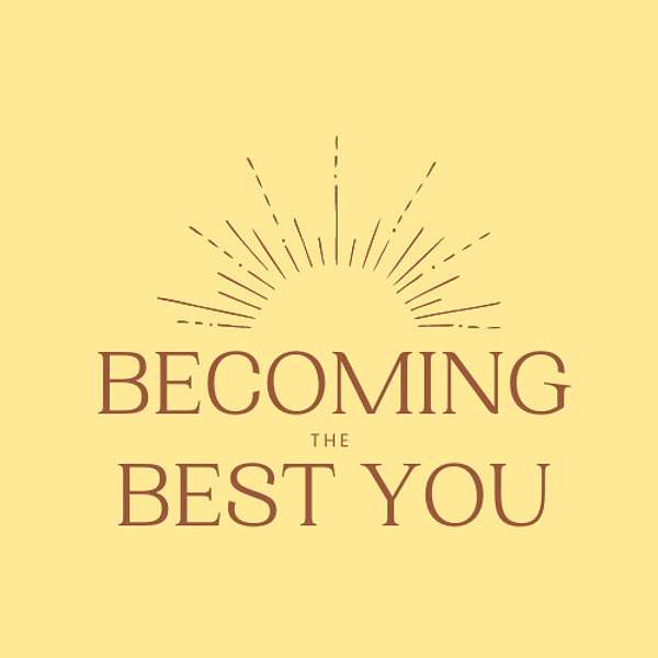 Becoming The Best You Podcast Artwork Image