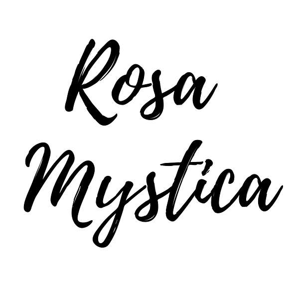 Catholic Rosa Mystica's Podcast Podcast Artwork Image