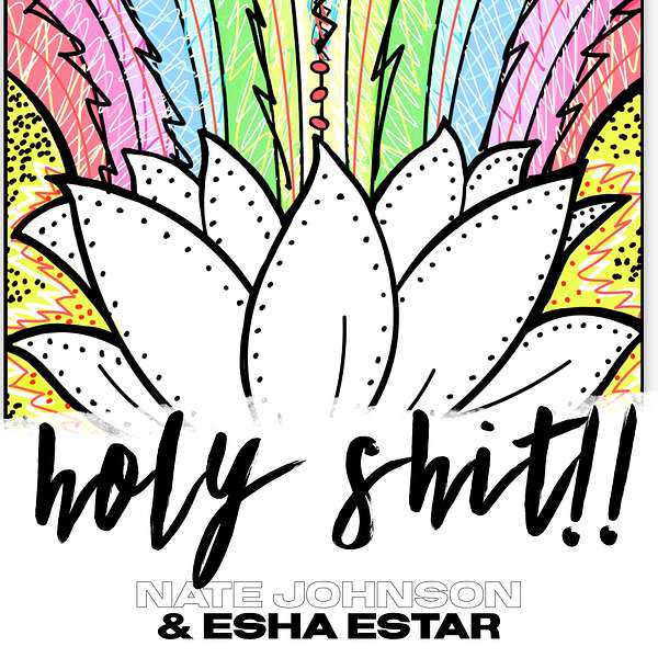 Holy Shit!! With Nate & Esha Podcast Artwork Image