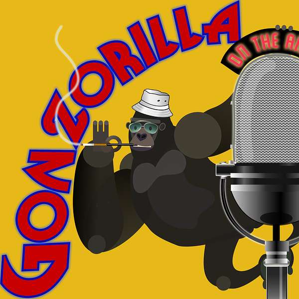 Gonzorilla: Music, Movies, Comedy and Excessive Consumption Podcast Artwork Image