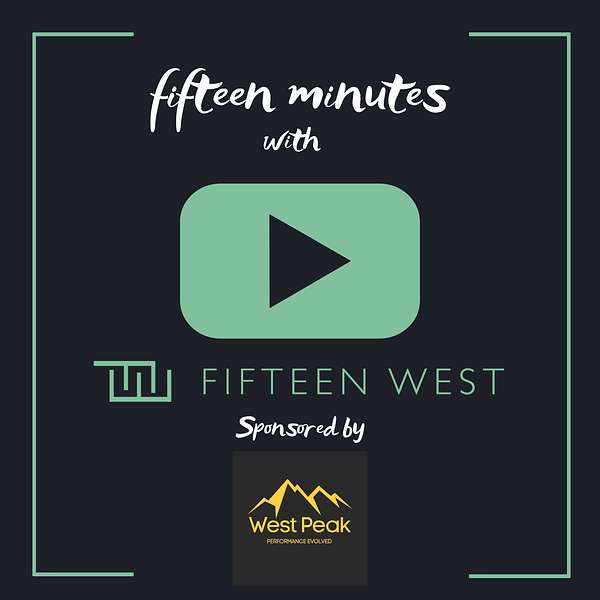 Fifteen Minutes with FIFTEEN WEST Podcast Artwork Image