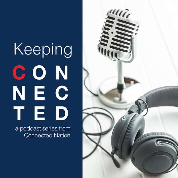 Keeping Connected: a podcast series from Connected Nation  Podcast Artwork Image