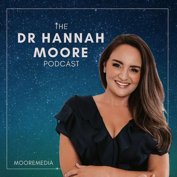 The Dr Hannah Moore Podcast Podcast Artwork Image
