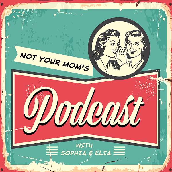Not Your Mom's Podcast Podcast Artwork Image