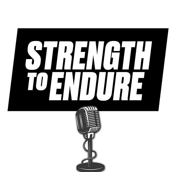 The Strength to Endure Podcast  Podcast Artwork Image