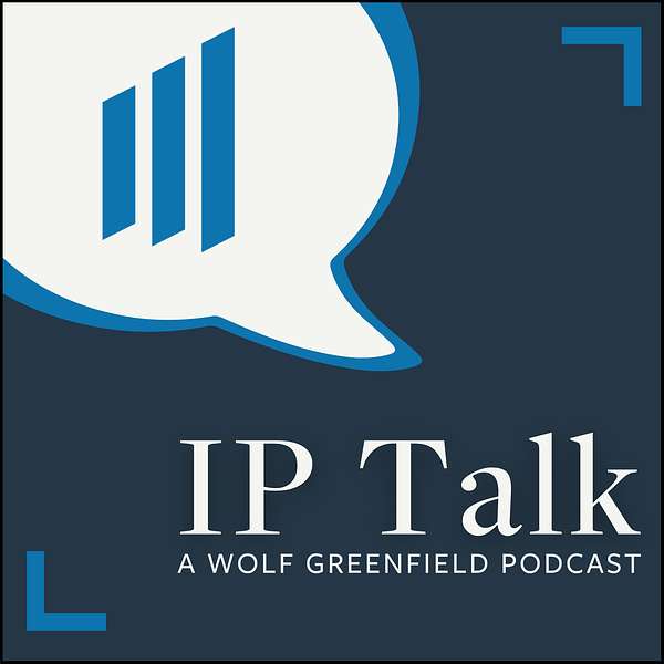 IP Talk with Wolf Greenfield Podcast Artwork Image
