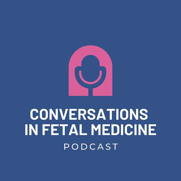 Conversations in Fetal Medicine Podcast Artwork Image