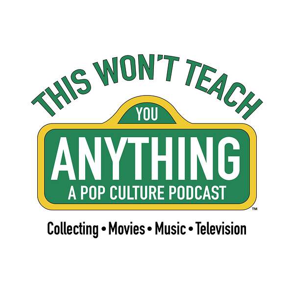 This Won't Teach You Anything: A Pop Culture Podcast Podcast Artwork Image