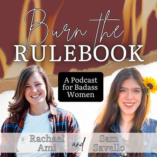 Burn the Rulebook - A Podcast for Badass Women Podcast Artwork Image