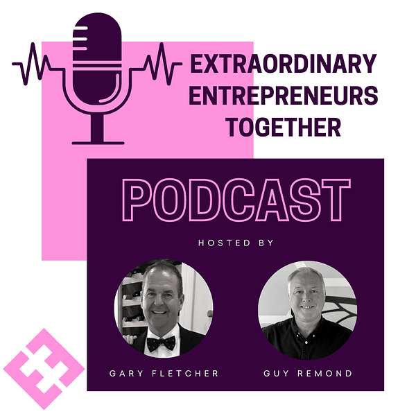 Extraordinary Entrepreneurs Together Podcast Artwork Image