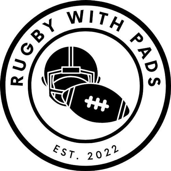 Rugby with Pads - A UK based Fantasy Football Podcast Podcast Artwork Image
