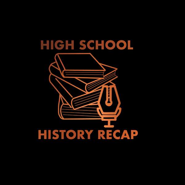 High School History Recap Podcast Artwork Image