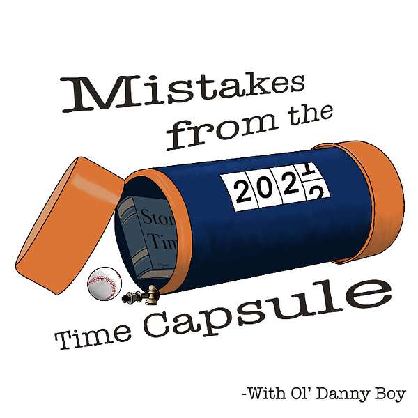 Mistakes From the Time Capsule  Podcast Artwork Image