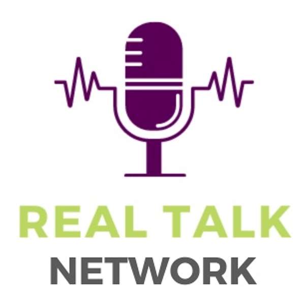 The Real Talk Network Podcast Artwork Image