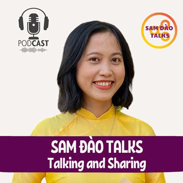 Sam Đào Talks Podcast Artwork Image