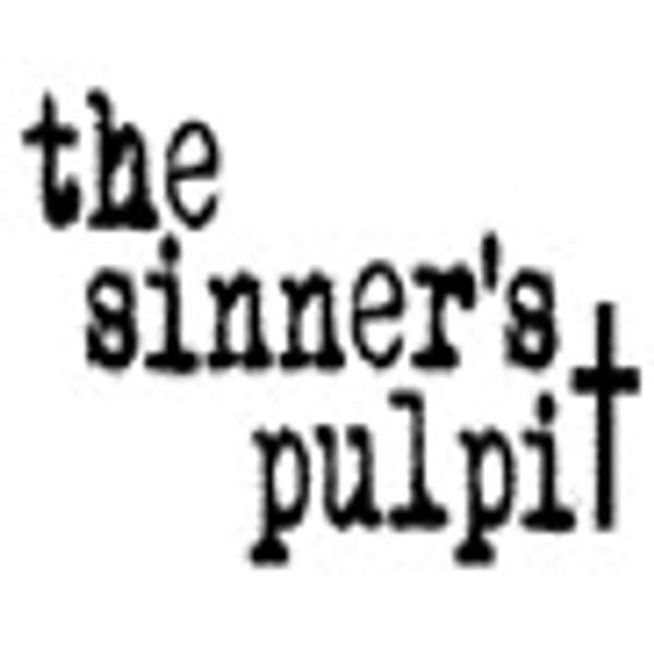 Sinners Pulpit Podcast Artwork Image