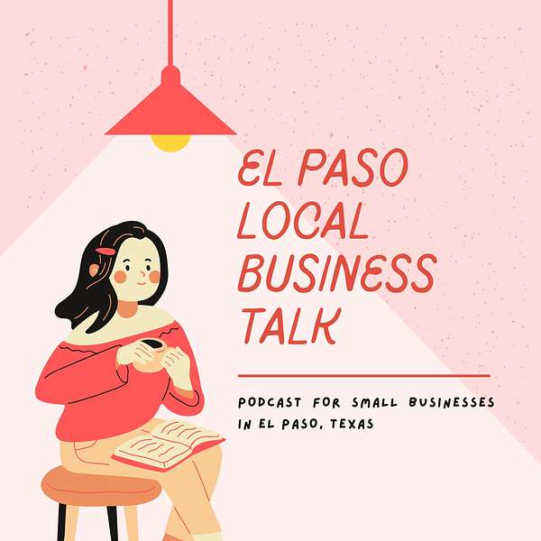 El Paso Local Area Business Talk  Podcast Artwork Image