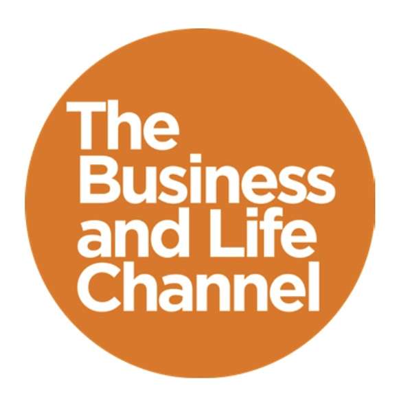 The Business and Life Channel Podcast Artwork Image