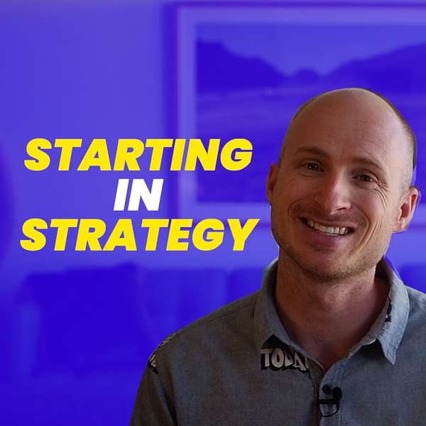 Starting In Strategy  Podcast Artwork Image