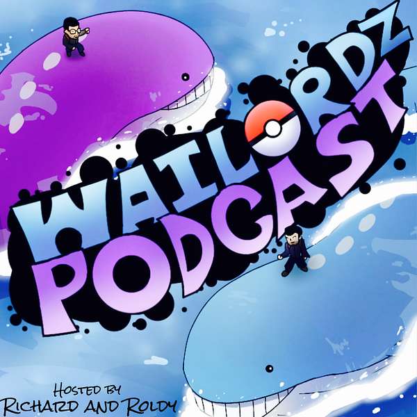 The Wailordz: A Pokémon GO Podcast Podcast Artwork Image
